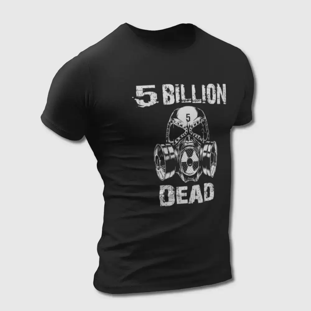 5 Billion Dead T-Shirt, 5 Billion Dead Logo Tee-Shirt