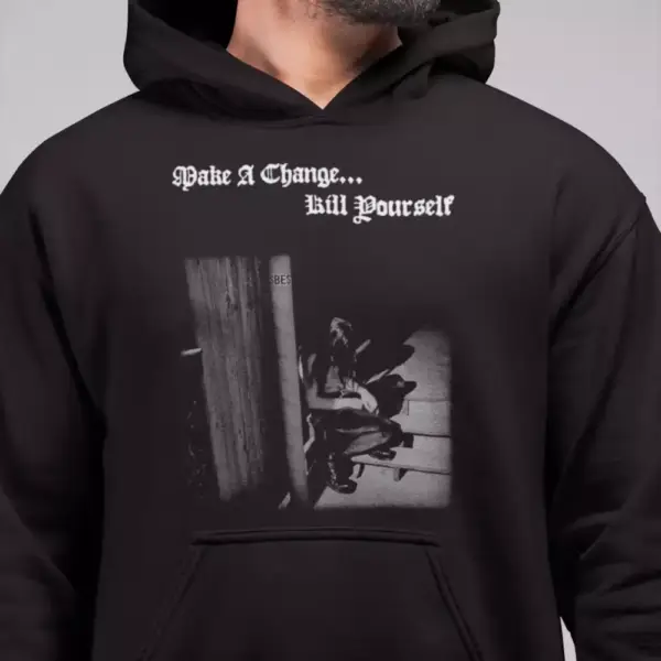 Make a Change... Kill Yourself Hoodie, Make a Change Kill Yourself Hooded Sweatshirt Depressive Black Metal Merch - Image 2